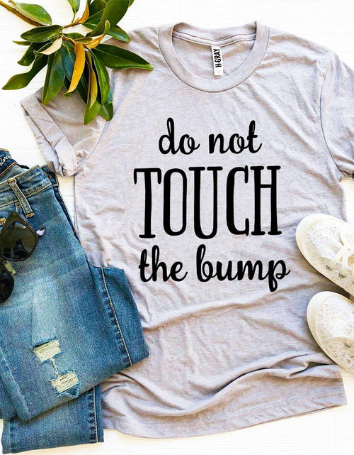 Load image into Gallery viewer, Do Not Touch The Bump T-shirt
