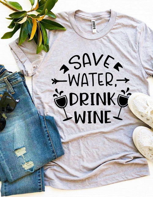 Load image into Gallery viewer, Save Water Drink Wine T-shirt
